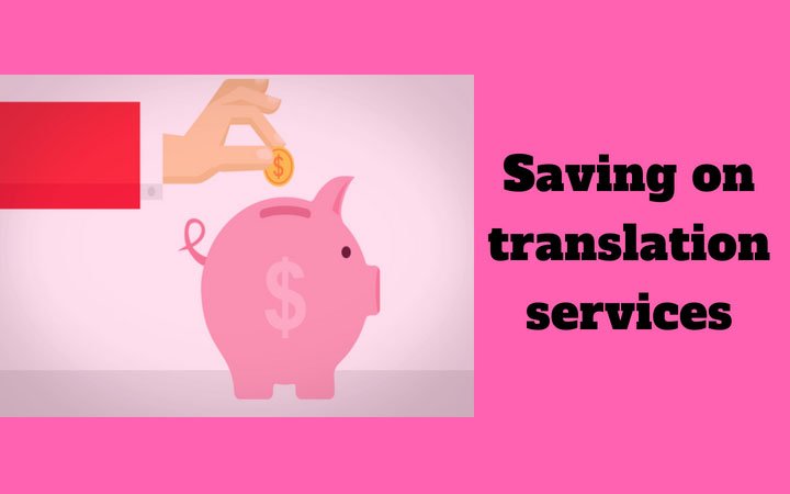 Ways to save money on translation services